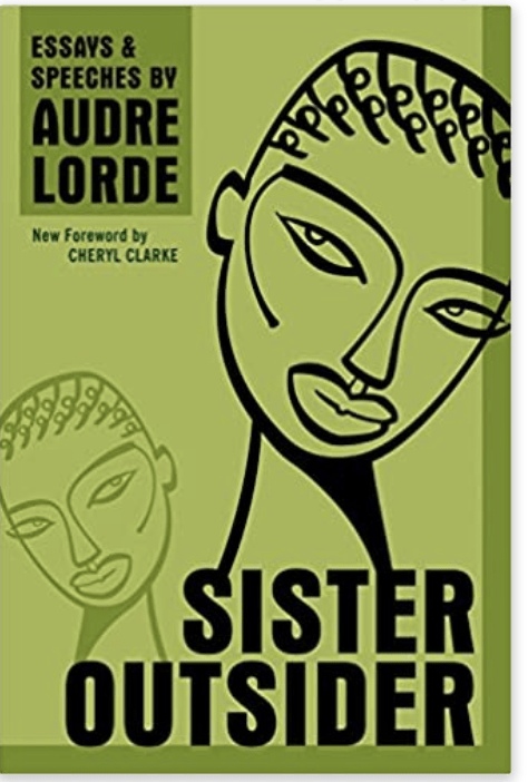 SISTER OUTSIDER: ESSAYS AND SPEECHES (CROSSING PRESS FEMINIST SERIES) ...